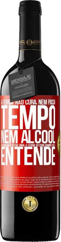 39,95 € Envio grátis | Vinho tinto Edição RED MBE Reserva A ferida não cura, nem passa tempo, nem álcool, nem qualquer outra unha. A ferida só cura quando você a entende Etiqueta Vermelha. Etiqueta personalizável Reserva 12 Meses Colheita 2015 Tempranillo
