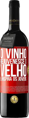 39,95 € Envio grátis | Vinho tinto Edição RED MBE Reserva O vinho rejuvenesce o velho e inspira os jovens Etiqueta Vermelha. Etiqueta personalizável Reserva 12 Meses Colheita 2014 Tempranillo