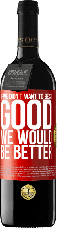 39,95 € 送料無料 | 赤ワイン REDエディション MBE 予約する そんなに良くなりたくなかったら、もっといいだろう 赤いタグ. カスタマイズ可能なラベル 予約する 12 月 収穫 2014 Tempranillo