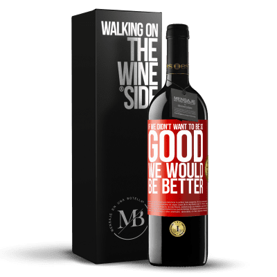 «If we didn't want to be so good, we would be better» RED Edition MBE Reserve