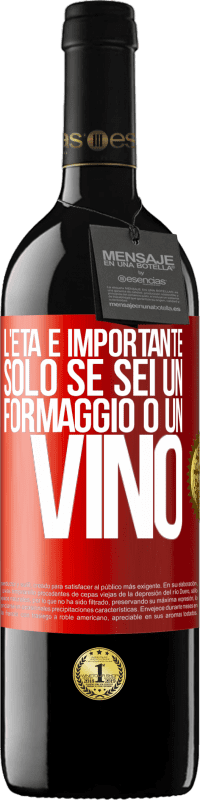 39,95 € Spedizione Gratuita | Vino rosso Edizione RED MBE Riserva L'età è importante solo se sei un formaggio o un vino Etichetta Rossa. Etichetta personalizzabile Riserva 12 Mesi Raccogliere 2015 Tempranillo