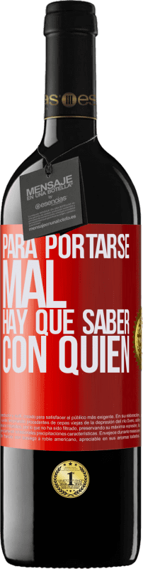 39,95 € Envío gratis | Vino Tinto Edición RED MBE Reserva Para portarse mal, hay que saber con quién Etiqueta Roja. Etiqueta personalizable Reserva 12 Meses Cosecha 2016 Tempranillo