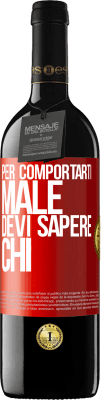 39,95 € Spedizione Gratuita | Vino rosso Edizione RED MBE Riserva Per comportarti male, devi sapere chi Etichetta Rossa. Etichetta personalizzabile Riserva 12 Mesi Raccogliere 2014 Tempranillo