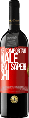 39,95 € Spedizione Gratuita | Vino rosso Edizione RED MBE Riserva Per comportarti male, devi sapere chi Etichetta Rossa. Etichetta personalizzabile Riserva 12 Mesi Raccogliere 2016 Tempranillo