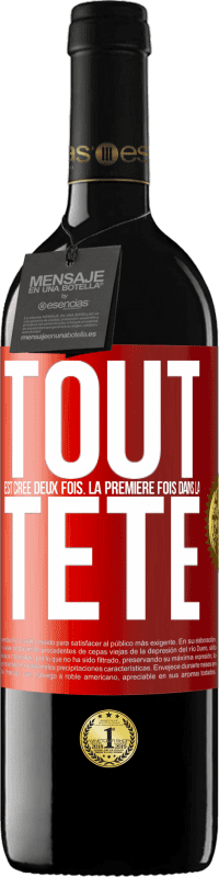 39,95 € Envoi gratuit | Vin rouge Édition RED MBE Réserve Tout est créé deux fois. La première fois dans la tête Étiquette Rouge. Étiquette personnalisable Réserve 12 Mois Récolte 2015 Tempranillo