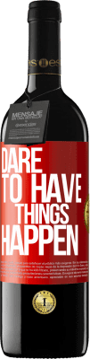 39,95 € Бесплатная доставка | Красное вино Издание RED MBE Бронировать Dare to have things happen Красная метка. Настраиваемая этикетка Бронировать 12 Месяцы Урожай 2014 Tempranillo