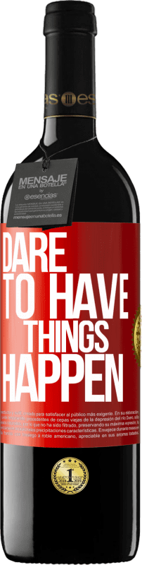 39,95 € Бесплатная доставка | Красное вино Издание RED MBE Бронировать Dare to have things happen Красная метка. Настраиваемая этикетка Бронировать 12 Месяцы Урожай 2016 Tempranillo