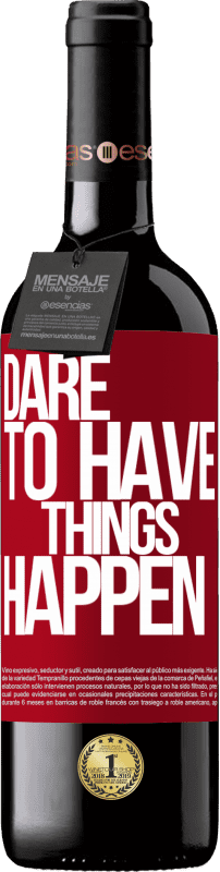 39,95 € Envoi gratuit | Vin rouge Édition RED MBE Réserve Dare to have things happen Étiquette Rouge. Étiquette personnalisable Réserve 12 Mois Récolte 2015 Tempranillo