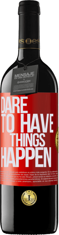 39,95 € Kostenloser Versand | Rotwein RED Ausgabe MBE Reserve Dare to have things happen Rote Markierung. Anpassbares Etikett Reserve 12 Monate Ernte 2015 Tempranillo