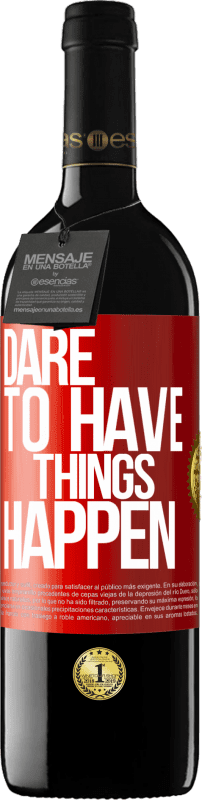 39,95 € Envio grátis | Vinho tinto Edição RED MBE Reserva Dare to have things happen Etiqueta Vermelha. Etiqueta personalizável Reserva 12 Meses Colheita 2015 Tempranillo