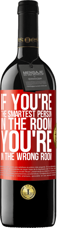 39,95 € 送料無料 | 赤ワイン REDエディション MBE 予約する あなたが部屋で一番賢い人なら、あなたは間違った部屋にいます 赤いタグ. カスタマイズ可能なラベル 予約する 12 月 収穫 2014 Tempranillo