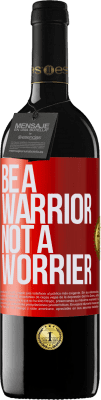 39,95 € Envío gratis | Vino Tinto Edición RED MBE Reserva Be a warrior, not a worrier Etiqueta Roja. Etiqueta personalizable Reserva 12 Meses Cosecha 2015 Tempranillo