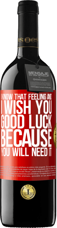 39,95 € 送料無料 | 赤ワイン REDエディション MBE 予約する 私はその気持ちを知っています、そしてあなたがそれを必要とするので、私はあなたに幸運を祈ります 赤いタグ. カスタマイズ可能なラベル 予約する 12 月 収穫 2016 Tempranillo