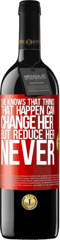 39,95 € Free Shipping | Red Wine RED Edition MBE Reserve She knows that things that happen can change her, but reduce her, never Red Label. Customizable label Reserve 12 Months Harvest 2015 Tempranillo