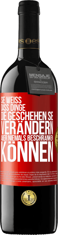 39,95 € Kostenloser Versand | Rotwein RED Ausgabe MBE Reserve Sie weiß, dass Dinge, die geschehen sie verändern aber niemals beschränken können Rote Markierung. Anpassbares Etikett Reserve 12 Monate Ernte 2015 Tempranillo