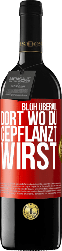 39,95 € Kostenloser Versand | Rotwein RED Ausgabe MBE Reserve Blüh überall dort, wo du gepflanzt wirst Rote Markierung. Anpassbares Etikett Reserve 12 Monate Ernte 2015 Tempranillo