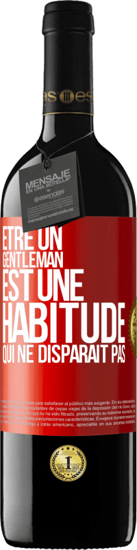 39,95 € Envoi gratuit | Vin rouge Édition RED MBE Réserve Être un gentleman est une habitude qui ne disparaît pas Étiquette Rouge. Étiquette personnalisable Réserve 12 Mois Récolte 2015 Tempranillo