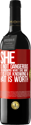 39,95 € Free Shipping | Red Wine RED Edition MBE Reserve She is not dangerous for knowing what she wants, it is for knowing what is worth Red Label. Customizable label Reserve 12 Months Harvest 2014 Tempranillo