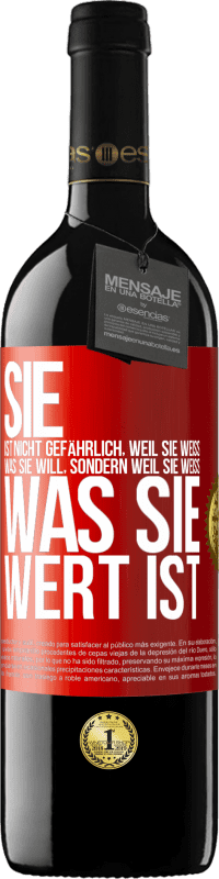 39,95 € Kostenloser Versand | Rotwein RED Ausgabe MBE Reserve Sie ist nicht gefährlich, weil sie weiß, was sie will, sondern weil sie weiß, was sie wert ist Rote Markierung. Anpassbares Etikett Reserve 12 Monate Ernte 2015 Tempranillo