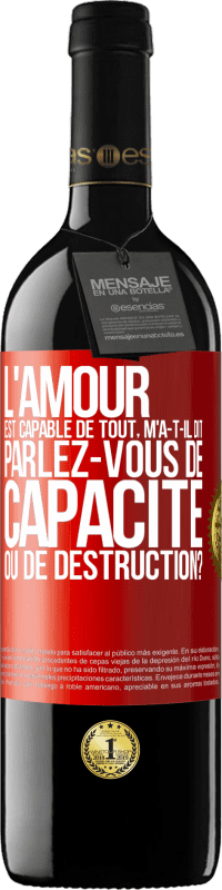 39,95 € Envoi gratuit | Vin rouge Édition RED MBE Réserve L'amour est capable de tout, m'a-t-il dit. Parlez-vous de capacité ou de destruction? Étiquette Rouge. Étiquette personnalisable Réserve 12 Mois Récolte 2015 Tempranillo