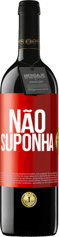 39,95 € Envio grátis | Vinho tinto Edição RED MBE Reserva Não suponha Etiqueta Vermelha. Etiqueta personalizável Reserva 12 Meses Colheita 2015 Tempranillo