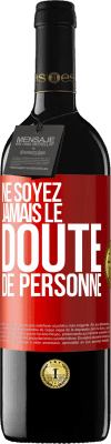 39,95 € Envoi gratuit | Vin rouge Édition RED MBE Réserve Ne soyez jamais le doute de personne Étiquette Rouge. Étiquette personnalisable Réserve 12 Mois Récolte 2016 Tempranillo