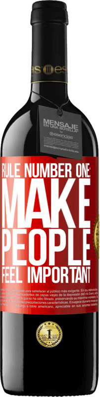 39,95 € Бесплатная доставка | Красное вино Издание RED MBE Бронировать Правило номер один: заставляйте людей чувствовать себя важными Красная метка. Настраиваемая этикетка Бронировать 12 Месяцы Урожай 2014 Tempranillo