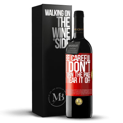 «Be careful, I don't turn the page, I tear it off» RED Edition MBE Reserve