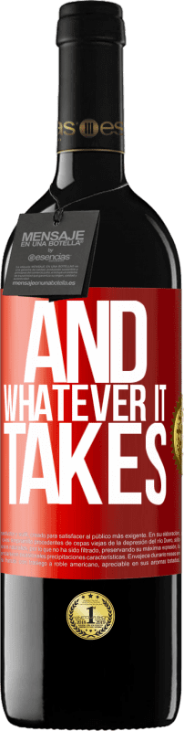 39,95 € Free Shipping | Red Wine RED Edition MBE Reserve And whatever it takes Red Label. Customizable label Reserve 12 Months Harvest 2015 Tempranillo