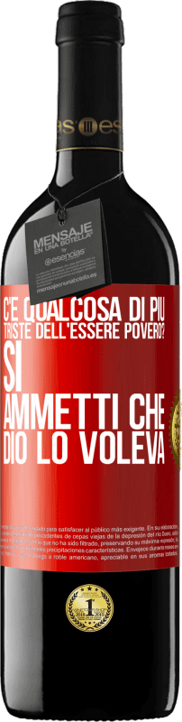 39,95 € Spedizione Gratuita | Vino rosso Edizione RED MBE Riserva c'è qualcosa di più triste dell'essere povero? Sì. Ammetti che Dio lo voleva Etichetta Rossa. Etichetta personalizzabile Riserva 12 Mesi Raccogliere 2015 Tempranillo