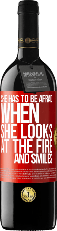 39,95 € Free Shipping | Red Wine RED Edition MBE Reserve She has to be afraid when she looks at the fire and smiles Red Label. Customizable label Reserve 12 Months Harvest 2016 Tempranillo