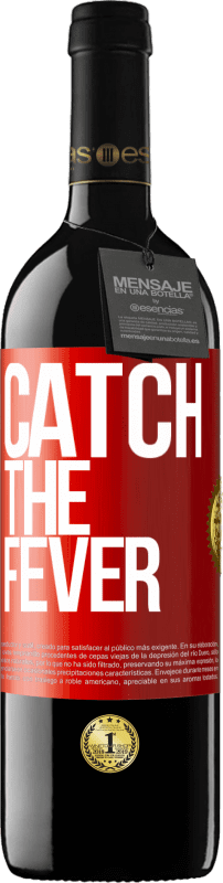 39,95 € Free Shipping | Red Wine RED Edition MBE Reserve Catch the fever Red Label. Customizable label Reserve 12 Months Harvest 2014 Tempranillo