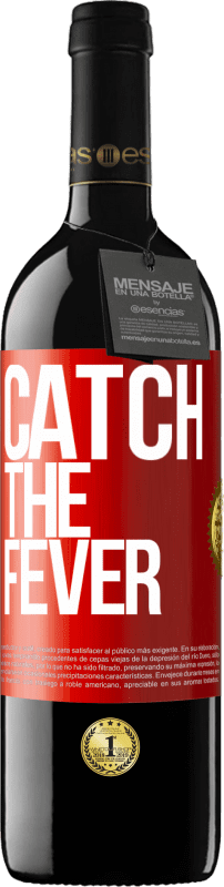 39,95 € Free Shipping | Red Wine RED Edition MBE Reserve Catch the fever Red Label. Customizable label Reserve 12 Months Harvest 2015 Tempranillo