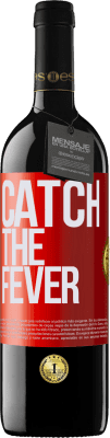 39,95 € Envío gratis | Vino Tinto Edición RED MBE Reserva Catch the fever Etiqueta Roja. Etiqueta personalizable Reserva 12 Meses Cosecha 2014 Tempranillo