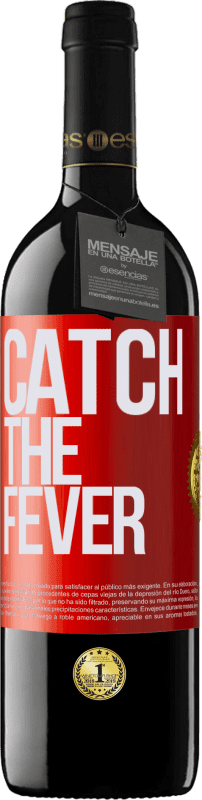 39,95 € Kostenloser Versand | Rotwein RED Ausgabe MBE Reserve Catch the fever Rote Markierung. Anpassbares Etikett Reserve 12 Monate Ernte 2015 Tempranillo