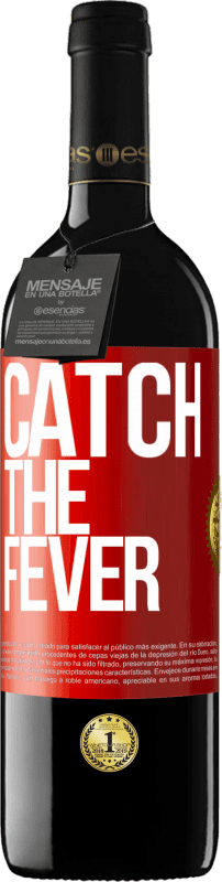 39,95 € Envio grátis | Vinho tinto Edição RED MBE Reserva Catch the fever Etiqueta Vermelha. Etiqueta personalizável Reserva 12 Meses Colheita 2015 Tempranillo