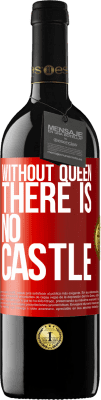 39,95 € Free Shipping | Red Wine RED Edition MBE Reserve Without queen, there is no castle Red Label. Customizable label Reserve 12 Months Harvest 2015 Tempranillo