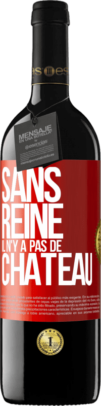 39,95 € Envoi gratuit | Vin rouge Édition RED MBE Réserve Sans reine il n'y a pas de château Étiquette Rouge. Étiquette personnalisable Réserve 12 Mois Récolte 2015 Tempranillo