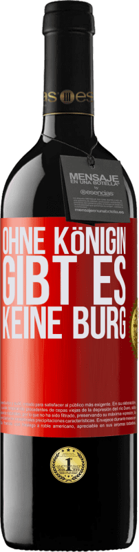 39,95 € Kostenloser Versand | Rotwein RED Ausgabe MBE Reserve Ohne Königin gibt es keine Burg Rote Markierung. Anpassbares Etikett Reserve 12 Monate Ernte 2015 Tempranillo