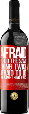 39,95 € 免费送货 | 红酒 RED版 MBE 预订 害怕做同一件事两次。害怕做两次相同的事情 红色标签. 可自定义的标签 预订 12 个月 收成 2016 Tempranillo