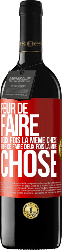 39,95 € Envoi gratuit | Vin rouge Édition RED MBE Réserve Peur de faire deux fois la même chose. Peur de faire deux fois la même chose Étiquette Rouge. Étiquette personnalisable Réserve 12 Mois Récolte 2016 Tempranillo
