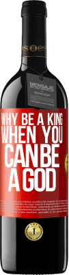 39,95 € Free Shipping | Red Wine RED Edition MBE Reserve Why be a king when you can be a God Red Label. Customizable label Reserve 12 Months Harvest 2015 Tempranillo