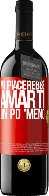 39,95 € Spedizione Gratuita | Vino rosso Edizione RED MBE Riserva Mi piacerebbe amarti un po 'meno Etichetta Rossa. Etichetta personalizzabile Riserva 12 Mesi Raccogliere 2014 Tempranillo