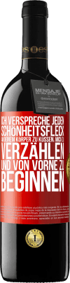 39,95 € Kostenloser Versand | Rotwein RED Ausgabe MBE Reserve Ich verspreche jeden Schönheitsfleck an deinem Körper zu küssen, mich zu verzählen, und von vorne zu beginnen Rote Markierung. Anpassbares Etikett Reserve 12 Monate Ernte 2014 Tempranillo