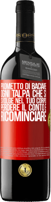 39,95 € Spedizione Gratuita | Vino rosso Edizione RED MBE Riserva Prometto di baciare ogni talpa che si svolge nel tuo corpo, perdere il conto e ricominciare Etichetta Rossa. Etichetta personalizzabile Riserva 12 Mesi Raccogliere 2014 Tempranillo