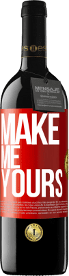 39,95 € 免费送货 | 红酒 RED版 MBE 预订 让我成为你的 红色标签. 可自定义的标签 预订 12 个月 收成 2016 Tempranillo