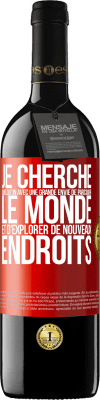 39,95 € Envoi gratuit | Vin rouge Édition RED MBE Réserve Je cherche quelqu'un avec une grande envie de parcourir le monde et d'explorer de nouveaux endroits Étiquette Rouge. Étiquette personnalisable Réserve 12 Mois Récolte 2014 Tempranillo