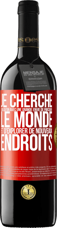 39,95 € Envoi gratuit | Vin rouge Édition RED MBE Réserve Je cherche quelqu'un avec une grande envie de parcourir le monde et d'explorer de nouveaux endroits Étiquette Rouge. Étiquette personnalisable Réserve 12 Mois Récolte 2015 Tempranillo