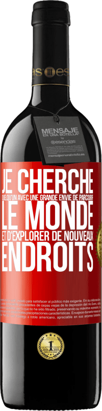 39,95 € Envoi gratuit | Vin rouge Édition RED MBE Réserve Je cherche quelqu'un avec une grande envie de parcourir le monde et d'explorer de nouveaux endroits Étiquette Rouge. Étiquette personnalisable Réserve 12 Mois Récolte 2016 Tempranillo