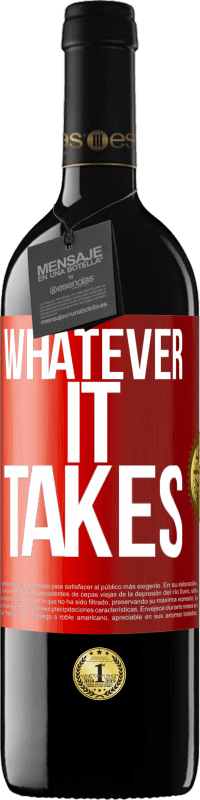 39,95 € Free Shipping | Red Wine RED Edition MBE Reserve Whatever it takes Red Label. Customizable label Reserve 12 Months Harvest 2014 Tempranillo